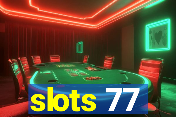 slots 77